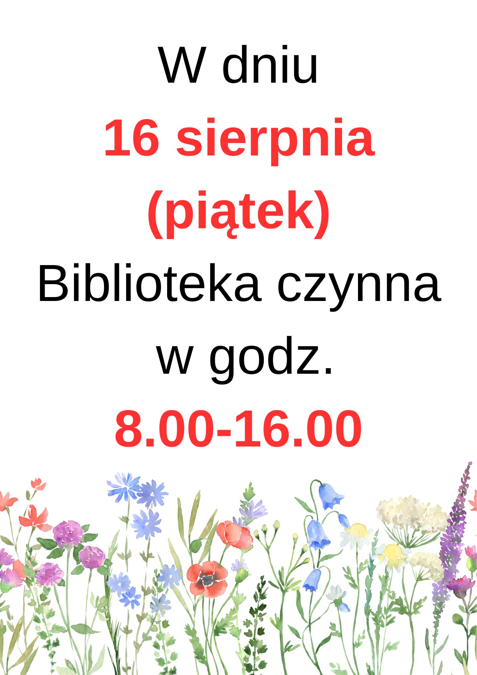 W dniu 16 sierpnia Biblioteka czynna w godz. 8.00 16.00